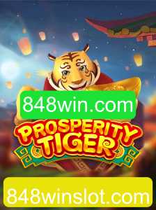 Explorando o Excitante Mundo de ProsperityTiger no 848win.com